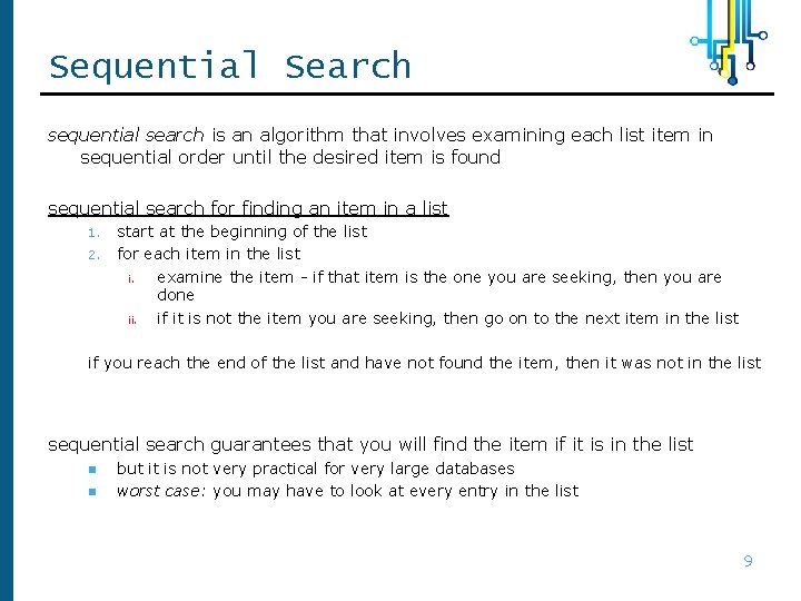 Sequential Search sequential search is an algorithm that involves examining each list item in Sequential Search sequential search is an algorithm that involves examining each list item in