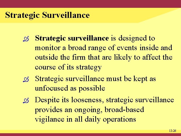 Strategic Surveillance Strategic surveillance is designed to monitor a broad range of events inside