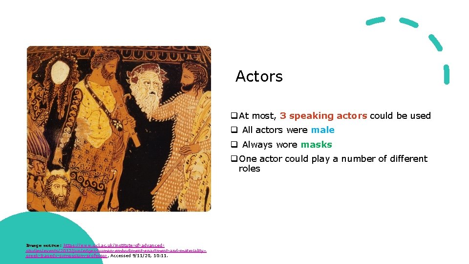 Actors q At most, 3 speaking actors could be used q All actors were