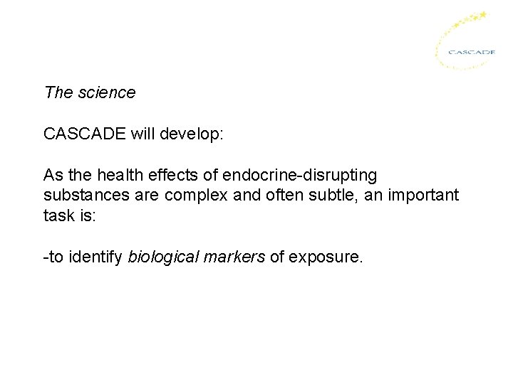 The science CASCADE will develop: As the health effects of endocrine-disrupting substances are complex