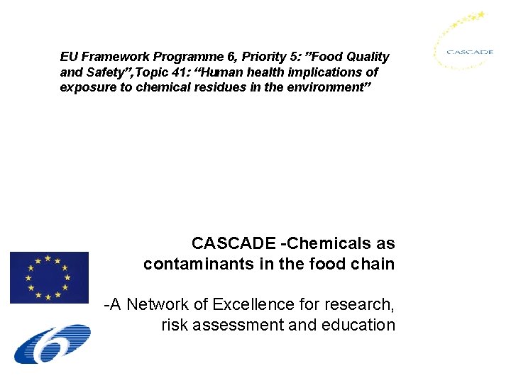EU Framework Programme 6, Priority 5: ”Food Quality and Safety”, Topic 41: “Human health