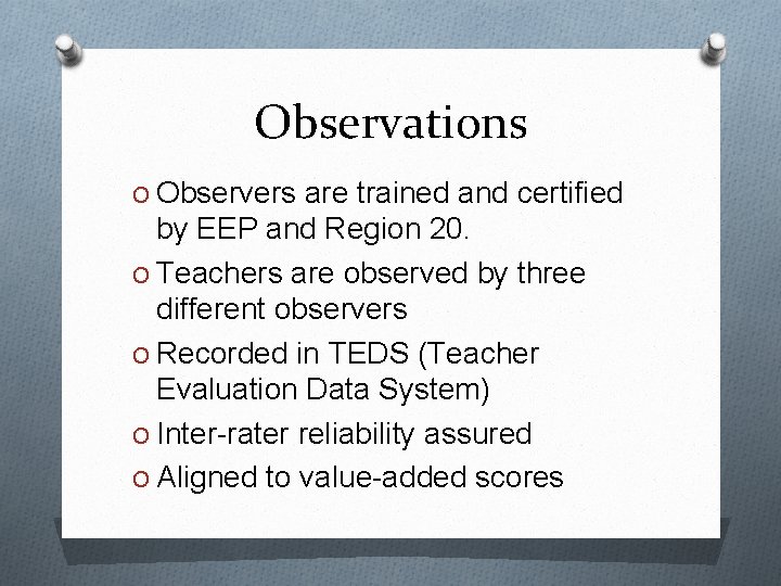 Observations O Observers are trained and certified by EEP and Region 20. O Teachers