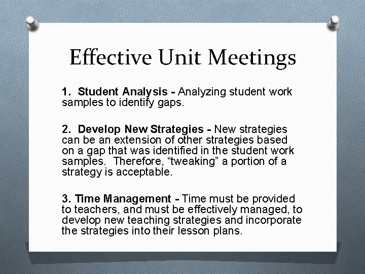 Effective Unit Meetings 1. Student Analysis - Analyzing student work samples to identify gaps.