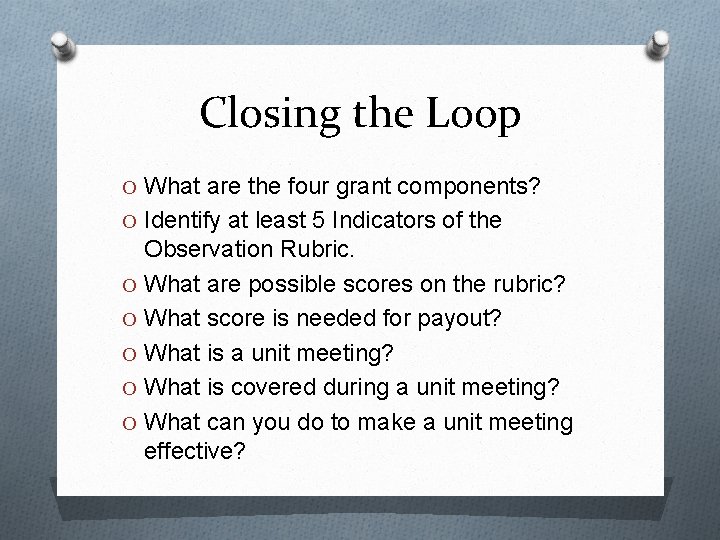 Closing the Loop O What are the four grant components? O Identify at least