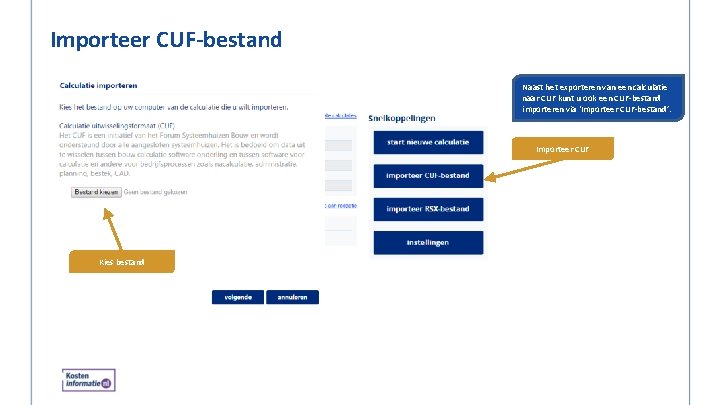 Importeer CUF-bestand Naast het exporteren van een calculatie naar CUF kunt u ook een