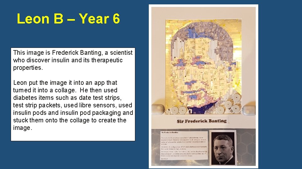 Leon B – Year 6 This image is Frederick Banting, a scientist who discover