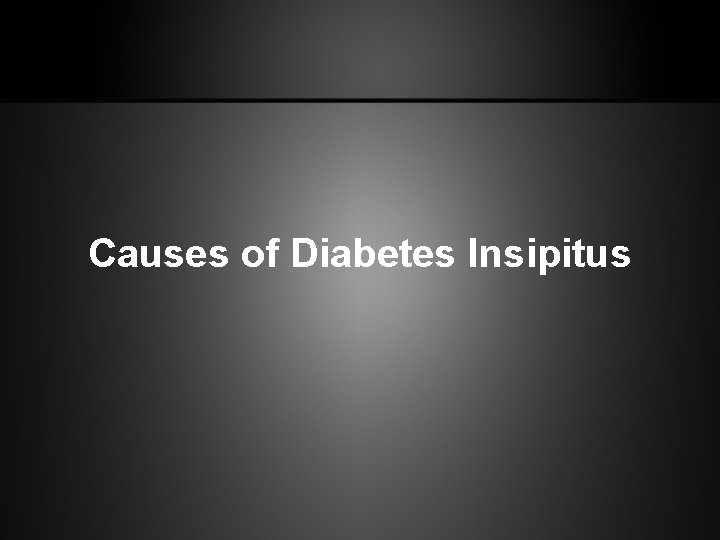 Causes of Diabetes Insipitus 