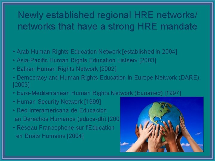 Newly established regional HRE networks/ networks that have a strong HRE mandate • Arab