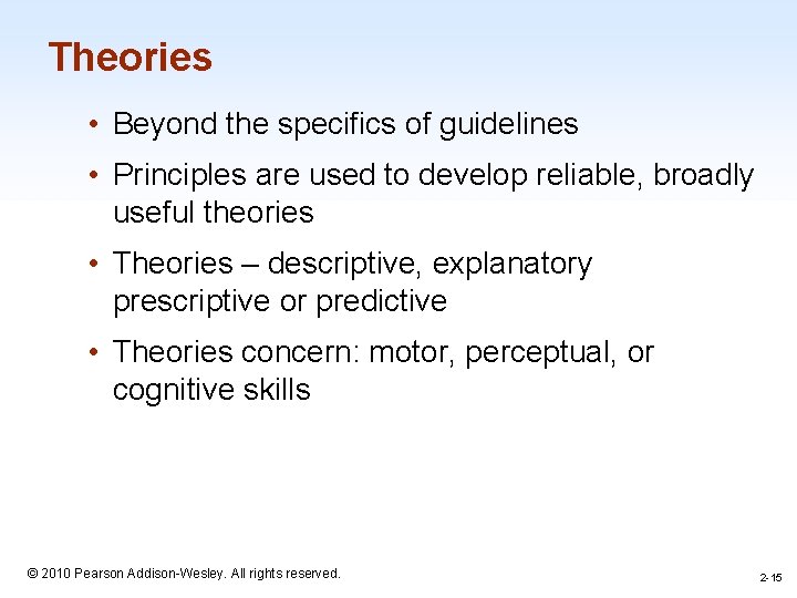 Theories • Beyond the specifics of guidelines • Principles are used to develop reliable, Theories • Beyond the specifics of guidelines • Principles are used to develop reliable,