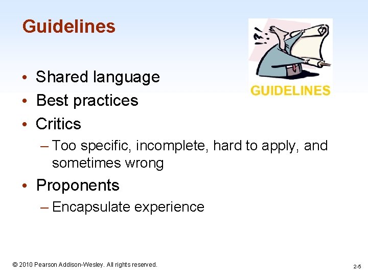 Guidelines • Shared language • Best practices • Critics – Too specific, incomplete, hard Guidelines • Shared language • Best practices • Critics – Too specific, incomplete, hard