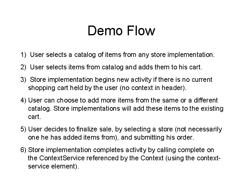 Demo Flow 1) User selects a catalog of items from any store implementation. 2)