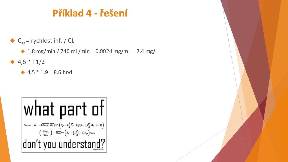 Příklad 4 - řešení Css = rychlost inf. / CL 1, 8 mg/min /