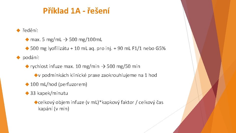 Příklad 1 A - řešení ředění: max. 5 mg/m. L → 500 mg/100 m.