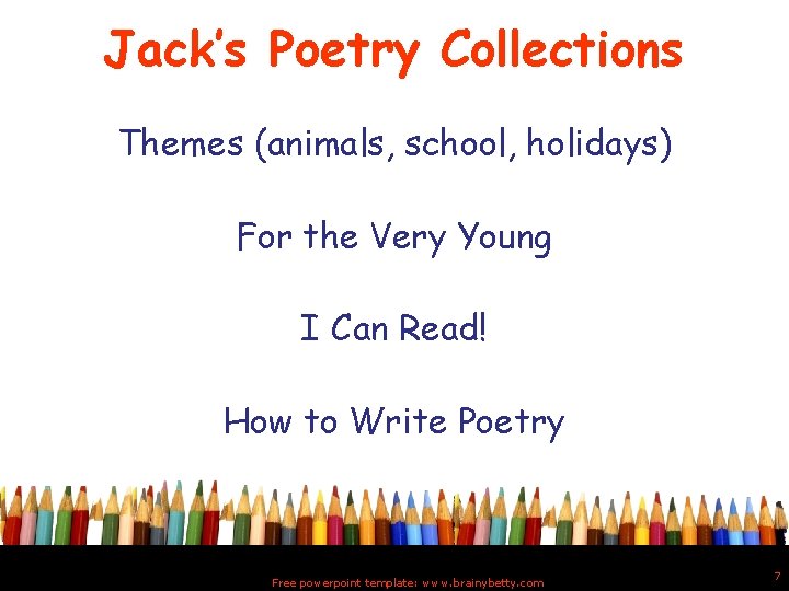 Jack’s Poetry Collections Themes (animals, school, holidays) For the Very Young I Can Read!