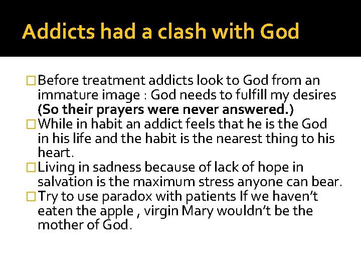 Addicts had a clash with God �Before treatment addicts look to God from an