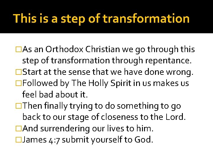 This is a step of transformation �As an Orthodox Christian we go through this