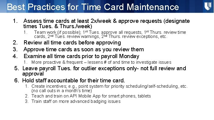 Best Practices for Time Card Maintenance 1. Assess time cards at least 2 x/week