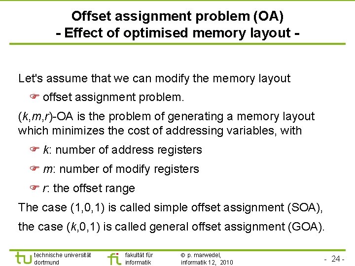 TU Dortmund Offset assignment problem (OA) - Effect of optimised memory layout Let's assume