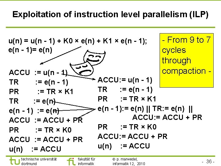 TU Dortmund Exploitation of instruction level parallelism (ILP) u(n) = u(n - 1) +