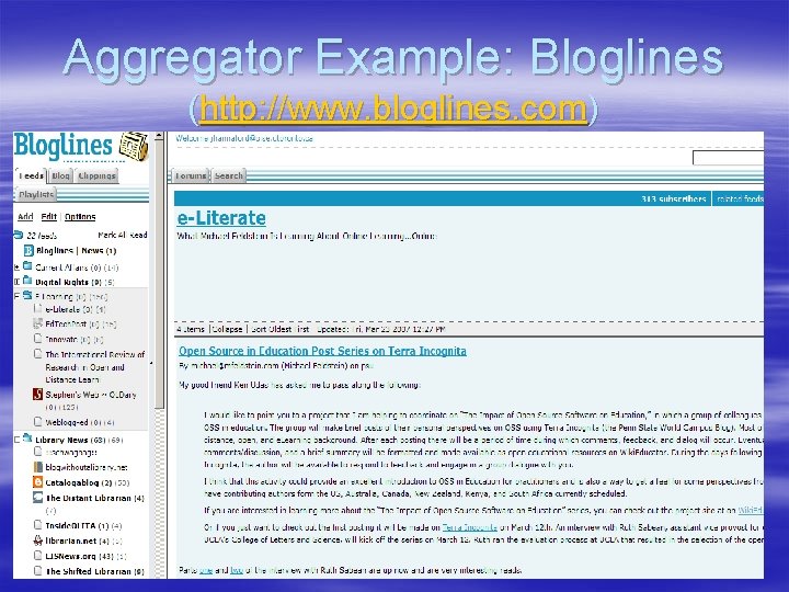 Aggregator Example: Bloglines (http: //www. bloglines. com) 