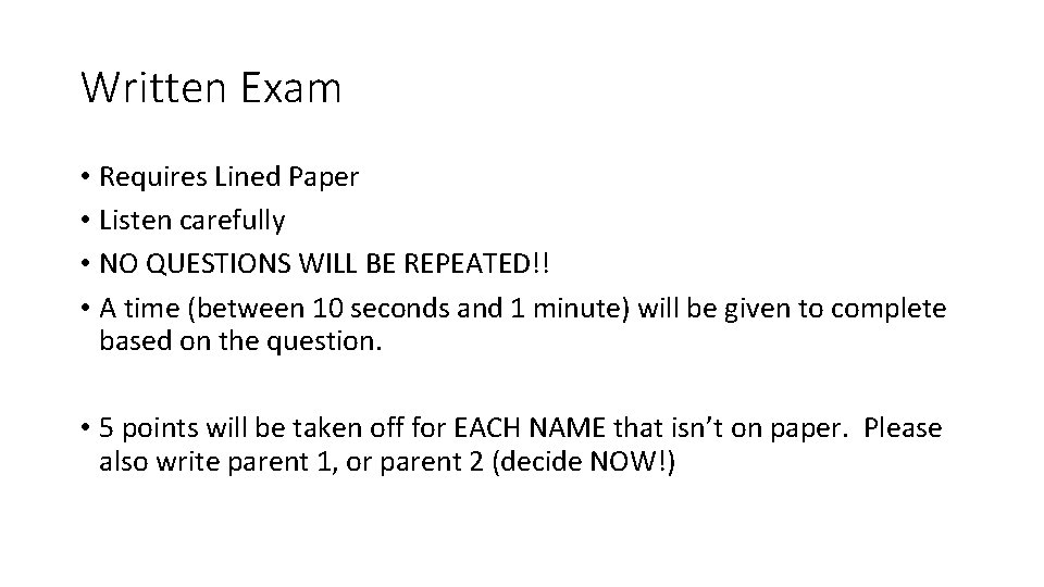 Written Exam • Requires Lined Paper • Listen carefully • NO QUESTIONS WILL BE