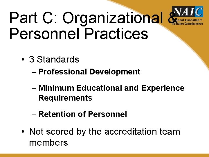 Part C: Organizational & Personnel Practices • 3 Standards – Professional Development – Minimum