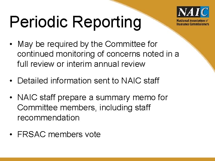 Periodic Reporting • May be required by the Committee for continued monitoring of concerns Periodic Reporting • May be required by the Committee for continued monitoring of concerns