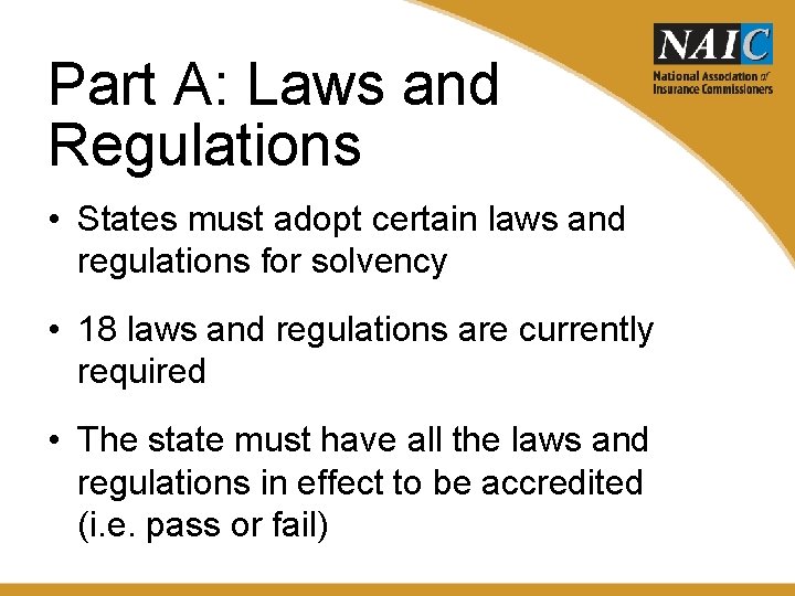 Part A: Laws and Regulations • States must adopt certain laws and regulations for