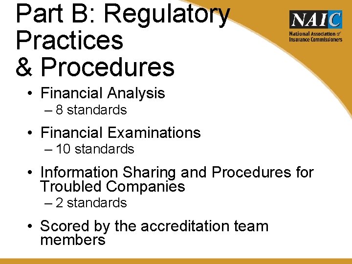 Part B: Regulatory Practices & Procedures • Financial Analysis – 8 standards • Financial