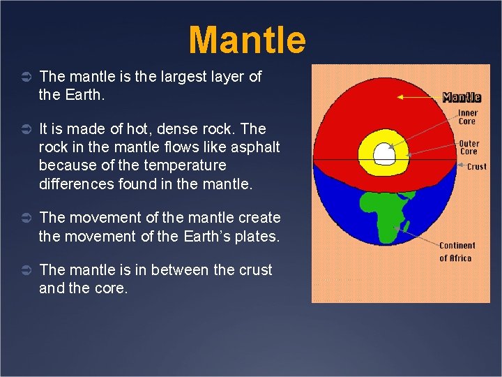 Mantle Ü The mantle is the largest layer of the Earth. Ü It is