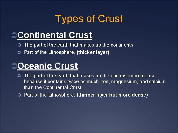 Types of Crust ÜContinental Crust Ü The part of the earth that makes up