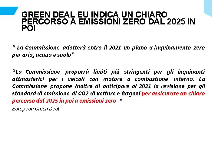 GREEN DEAL EU INDICA UN CHIARO PERCORSO A EMISSIONI ZERO DAL 2025 IN POI