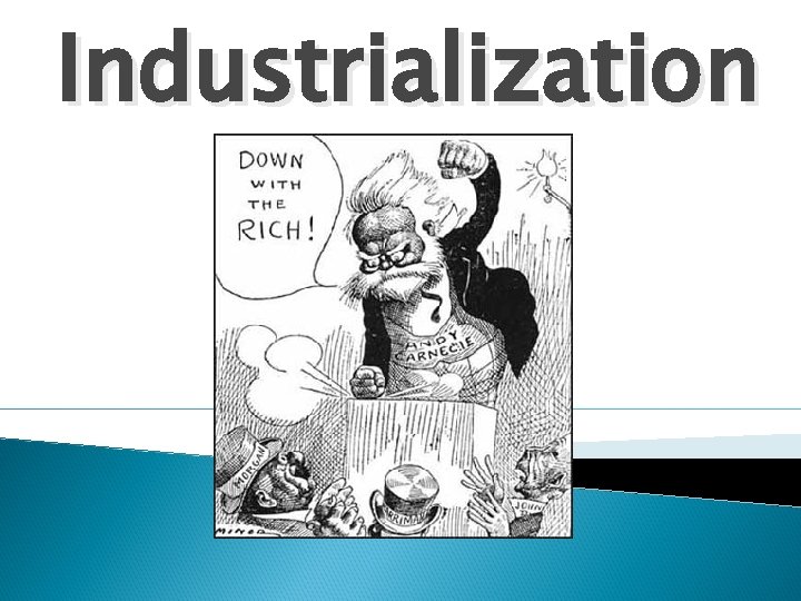 Industrialization Industrialization