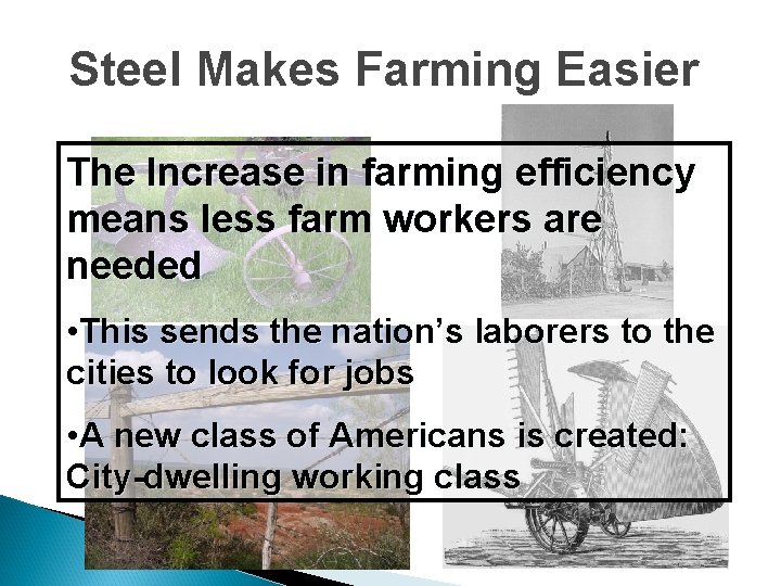Steel Makes Farming Easier The Increase in farming efficiency means less farm workers are Steel Makes Farming Easier The Increase in farming efficiency means less farm workers are