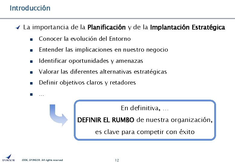 Introducción La importancia de la Planificación y de la Implantación Estratégica Conocer la evolución