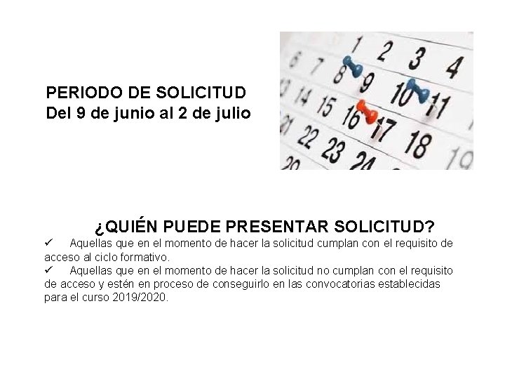 PERIODO DE SOLICITUD Del 9 de junio al 2 de julio ¿QUIÉN PUEDE PRESENTAR