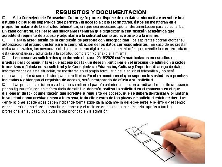 REQUISITOS Y DOCUMENTACIÓN q Si la Consejería de Educación, Cultura y Deportes dispone de