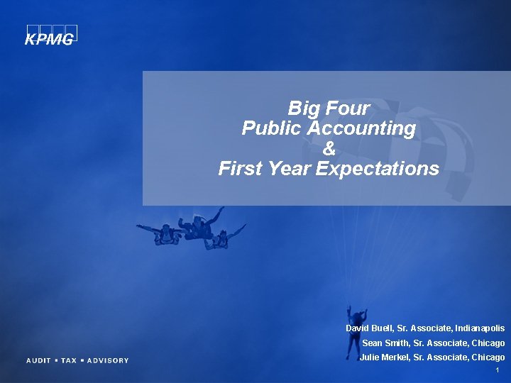 Big Four Public Accounting & First Year Expectations David Buell, Sr. Associate, Indianapolis Sean