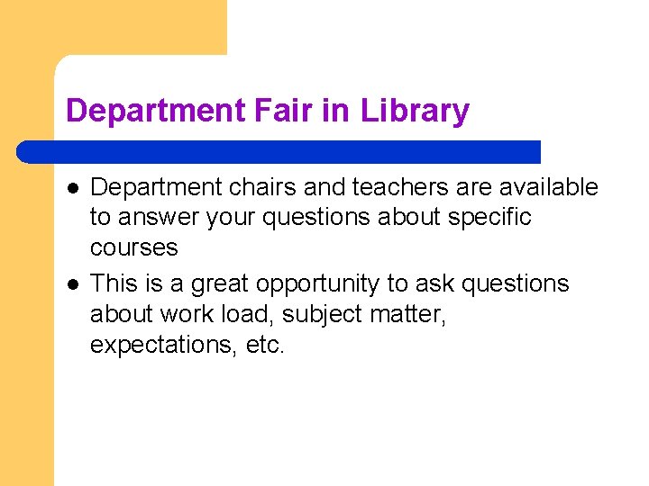 Department Fair in Library l l Department chairs and teachers are available to answer