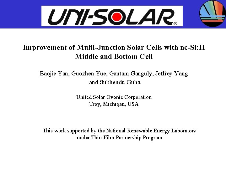 UNITED SOLAR SYSTEMS CORP. Improvement of Multi-Junction Solar Cells with nc-Si: H Middle and