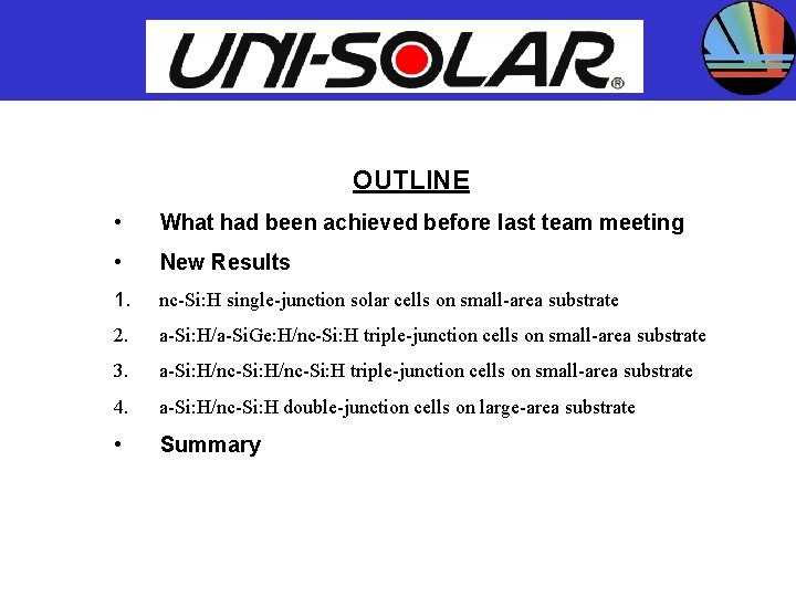 UNITED SOLAR SYSTEMS CORP. OUTLINE • What had been achieved before last team meeting
