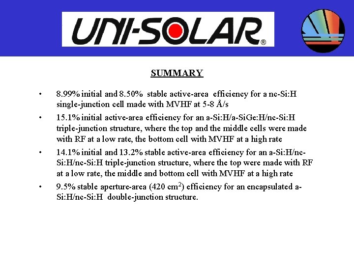 SUMMARY • • 8. 99% initial and 8. 50% stable active-area efficiency for a