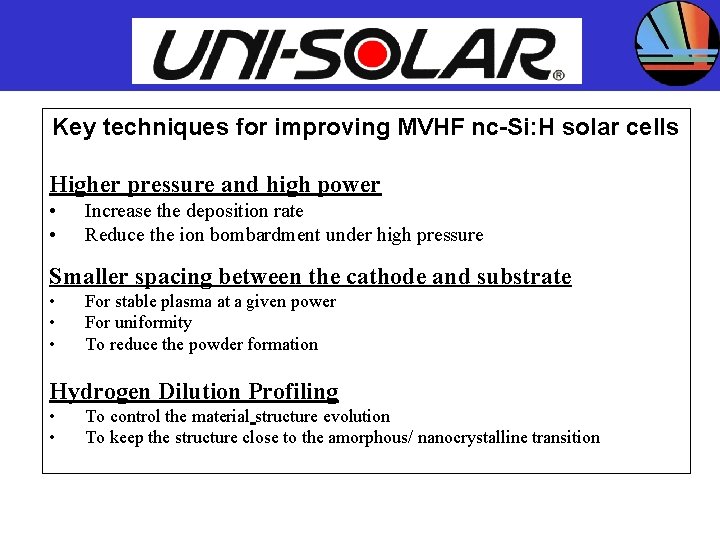 UNITED SOLAR SYSTEMS CORP. Key techniques for improving MVHF nc-Si: H solar cells Higher