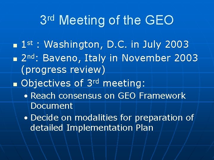 3 rd Meeting of the GEO n n n 1 st : Washington, D.