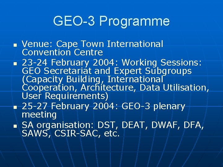 GEO-3 Programme n n Venue: Cape Town International Convention Centre 23 -24 February 2004: