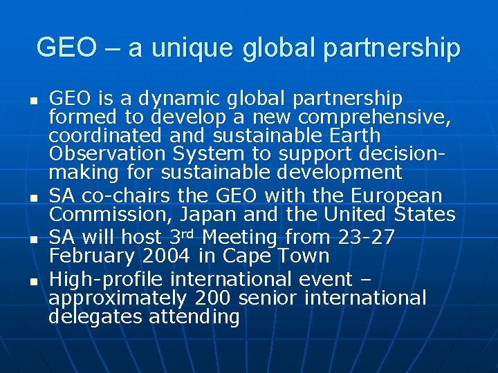 GEO – a unique global partnership n n GEO is a dynamic global partnership