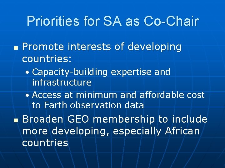 Priorities for SA as Co-Chair n Promote interests of developing countries: • Capacity-building expertise