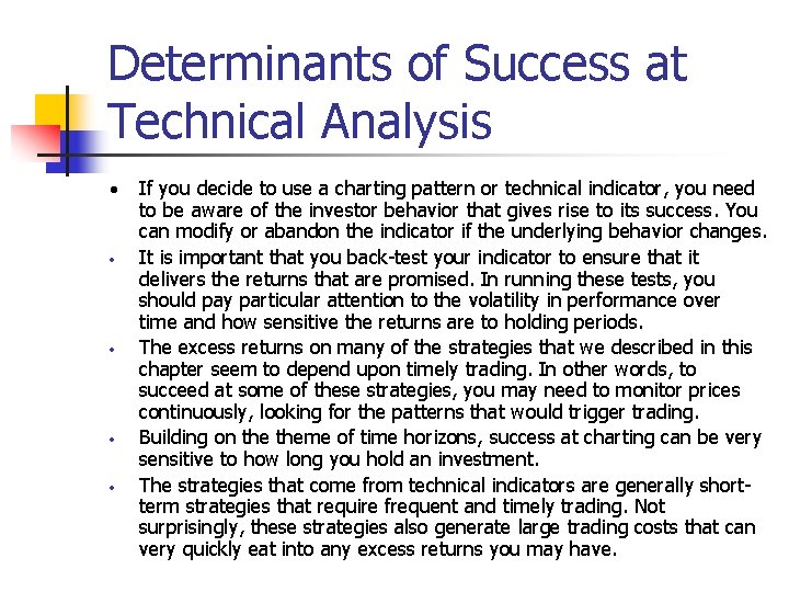 Determinants of Success at Technical Analysis If you decide to use a charting pattern