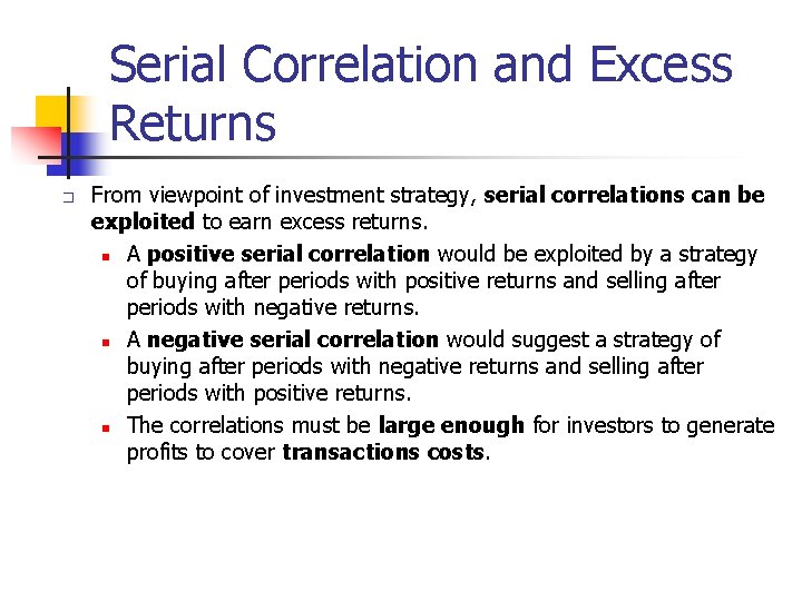 Serial Correlation and Excess Returns � From viewpoint of investment strategy, serial correlations can