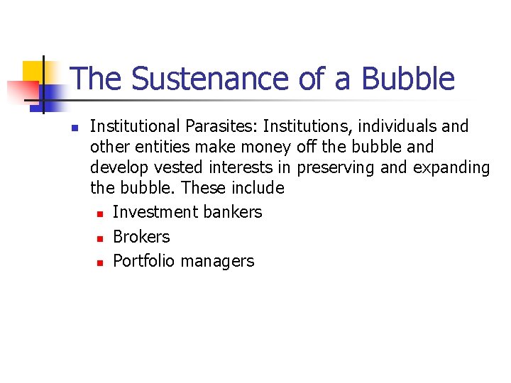 The Sustenance of a Bubble n Institutional Parasites: Institutions, individuals and other entities make